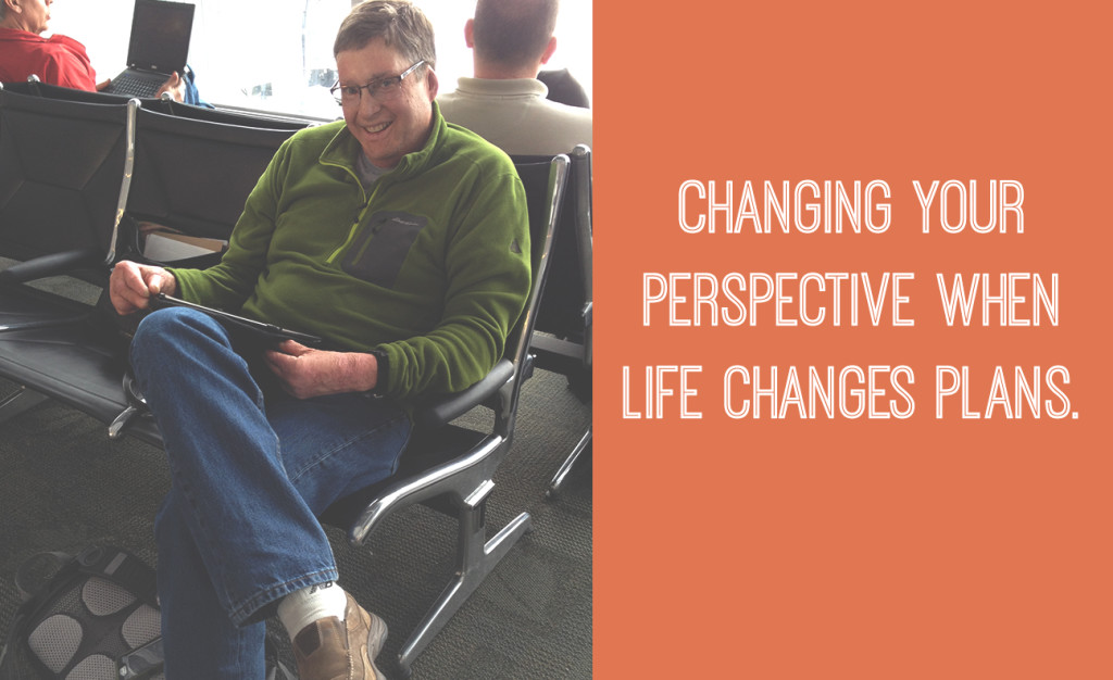 Changing Your Perspective When Life Changes Plans