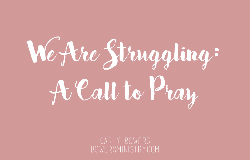We Are Struggling: A Call To Pray
